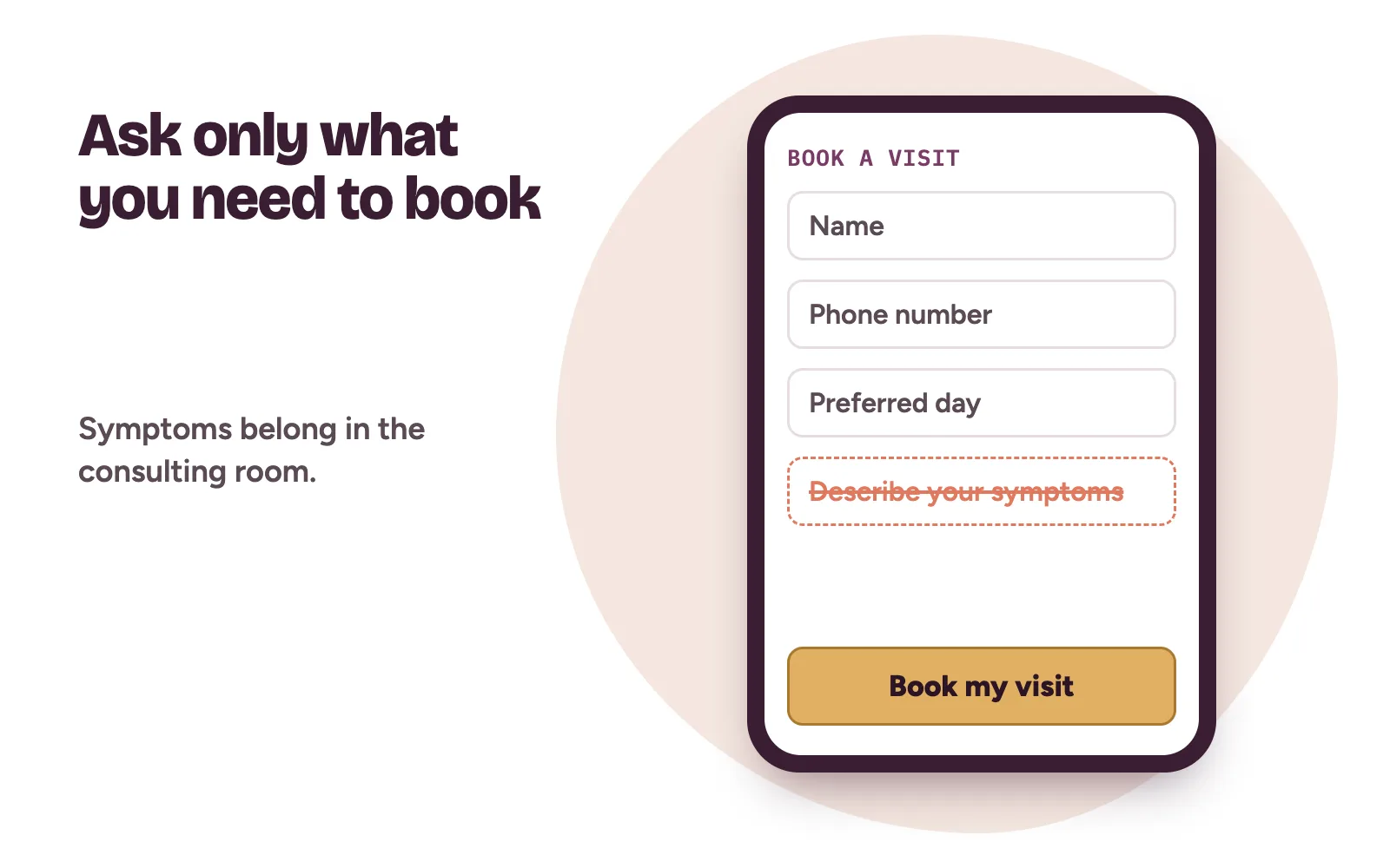 A clinic booking form asking only for name, phone number and preferred day, with a crossed-out field asking patients to describe symptoms