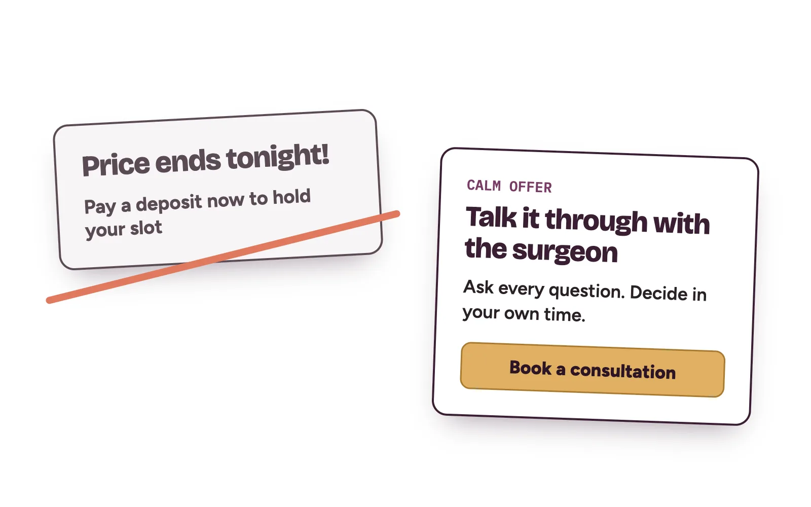 A pushy surgery promotion crossed out next to a calm consultation offer with a booking button