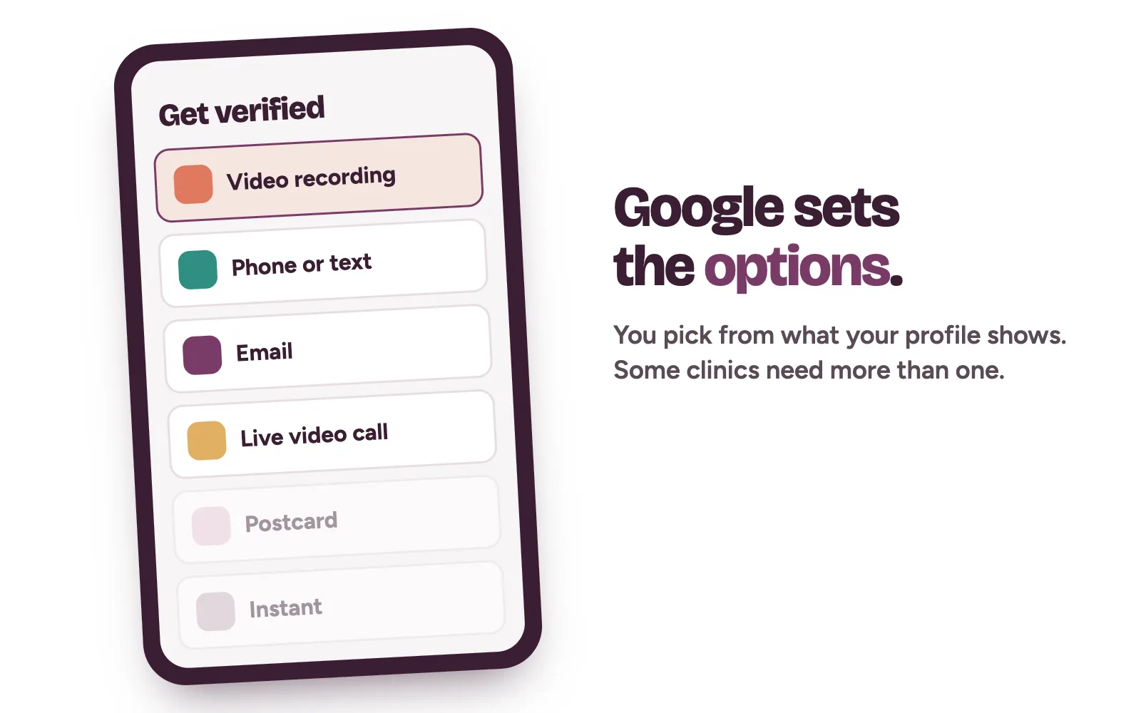 The verification methods Google may offer a clinic: phone or text, email, video recording, live video call, postcard and instant